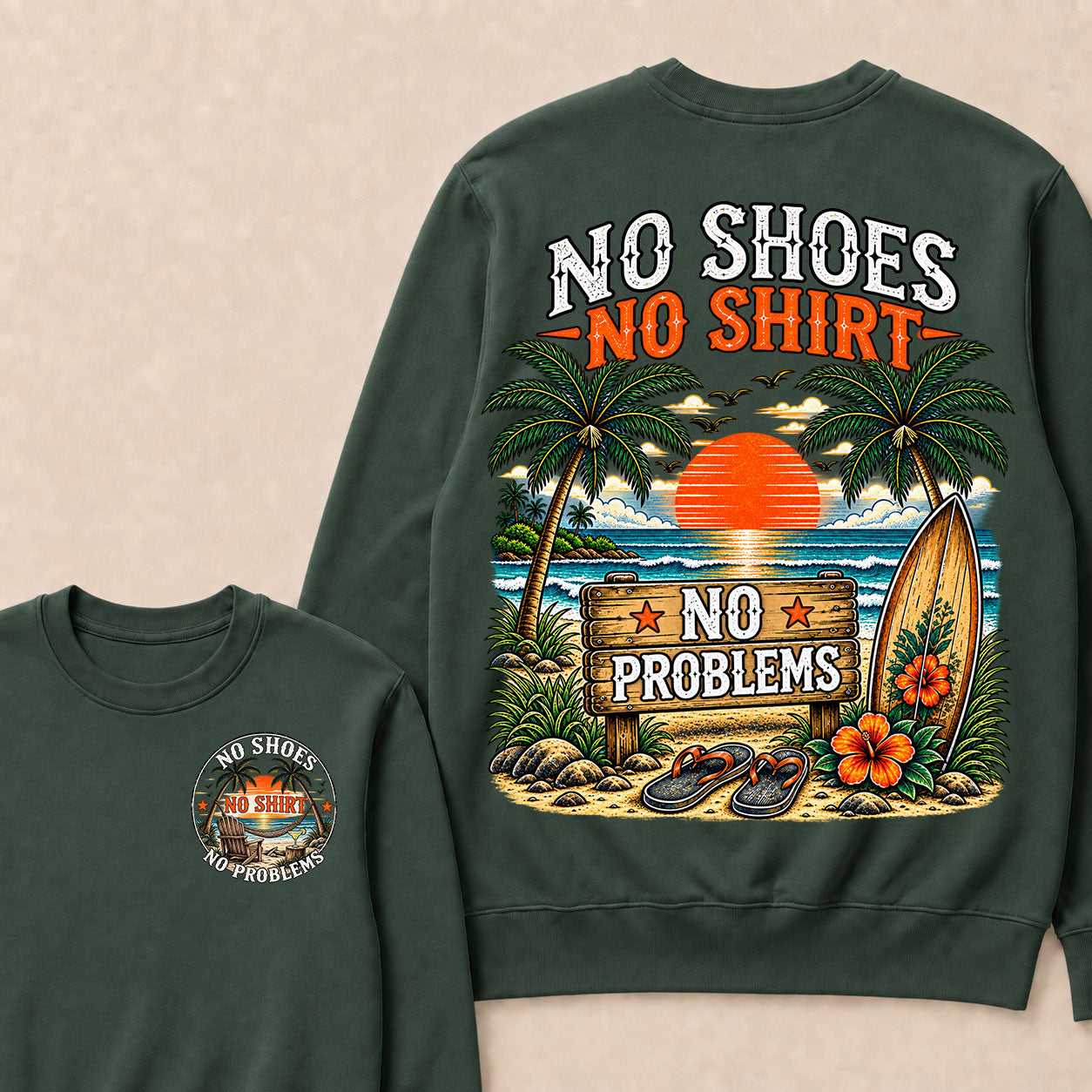 No Shoes No Shirt No Problems Sweatshirts
