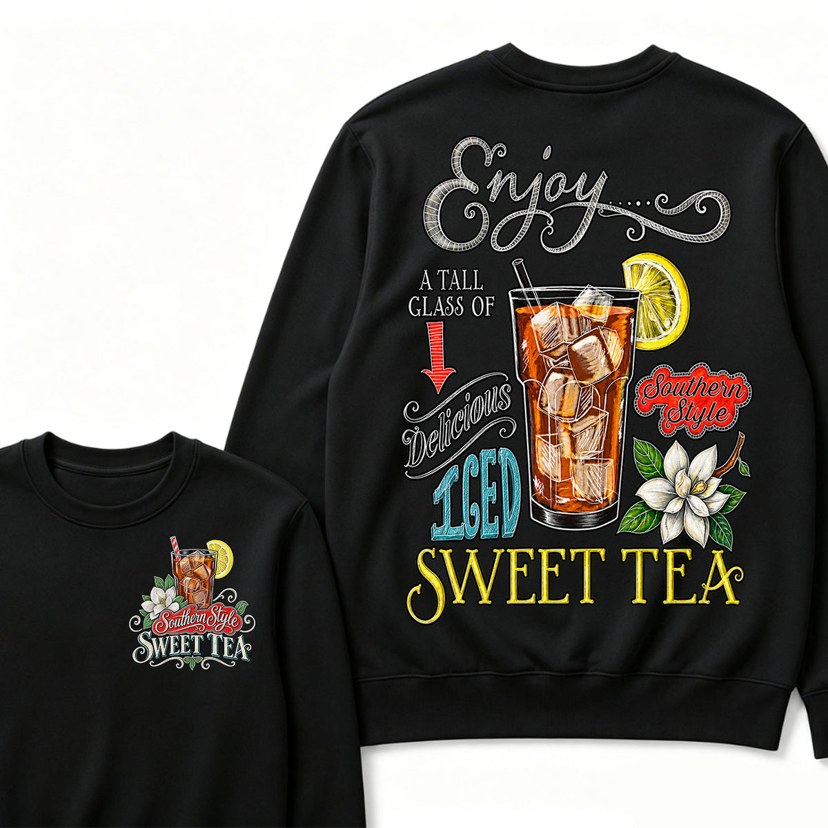 Enjoy A Tall Glass Of Delicious Iced Sweet Tea Southern Style Sweatshirts