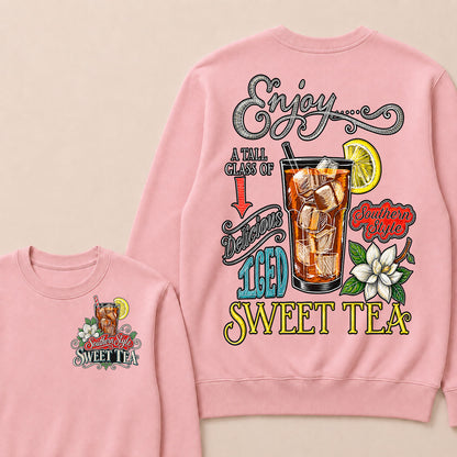 Enjoy A Tall Glass Of Delicious Iced Sweet Tea Southern Style Sweatshirts
