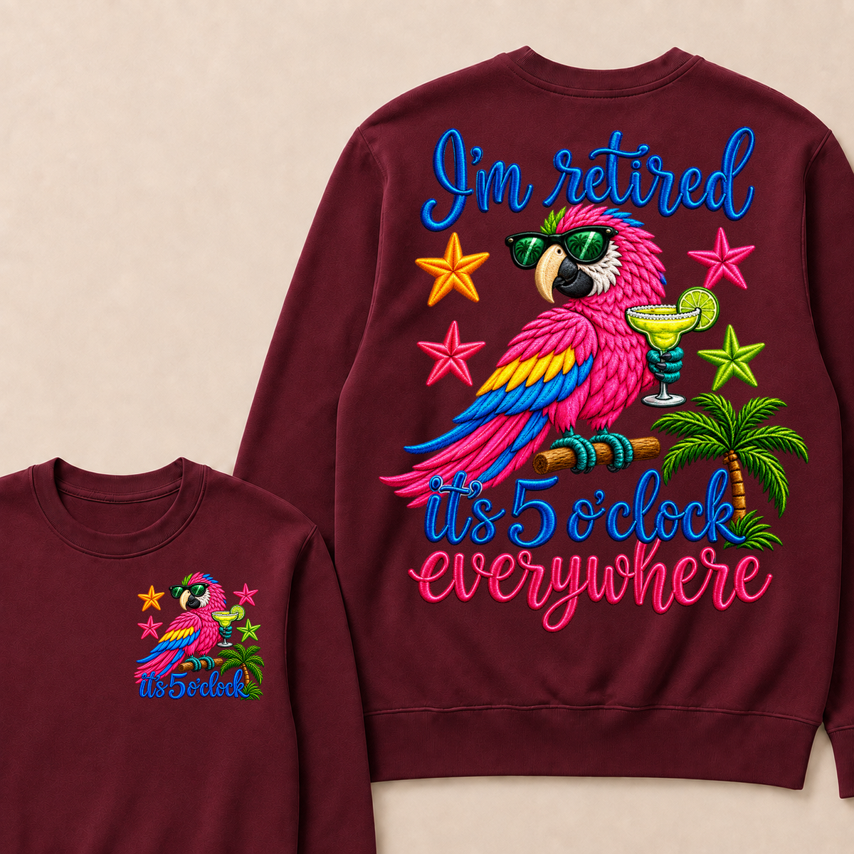 I'm Retired It's 5 O'clock Everywhere Sweatshirt