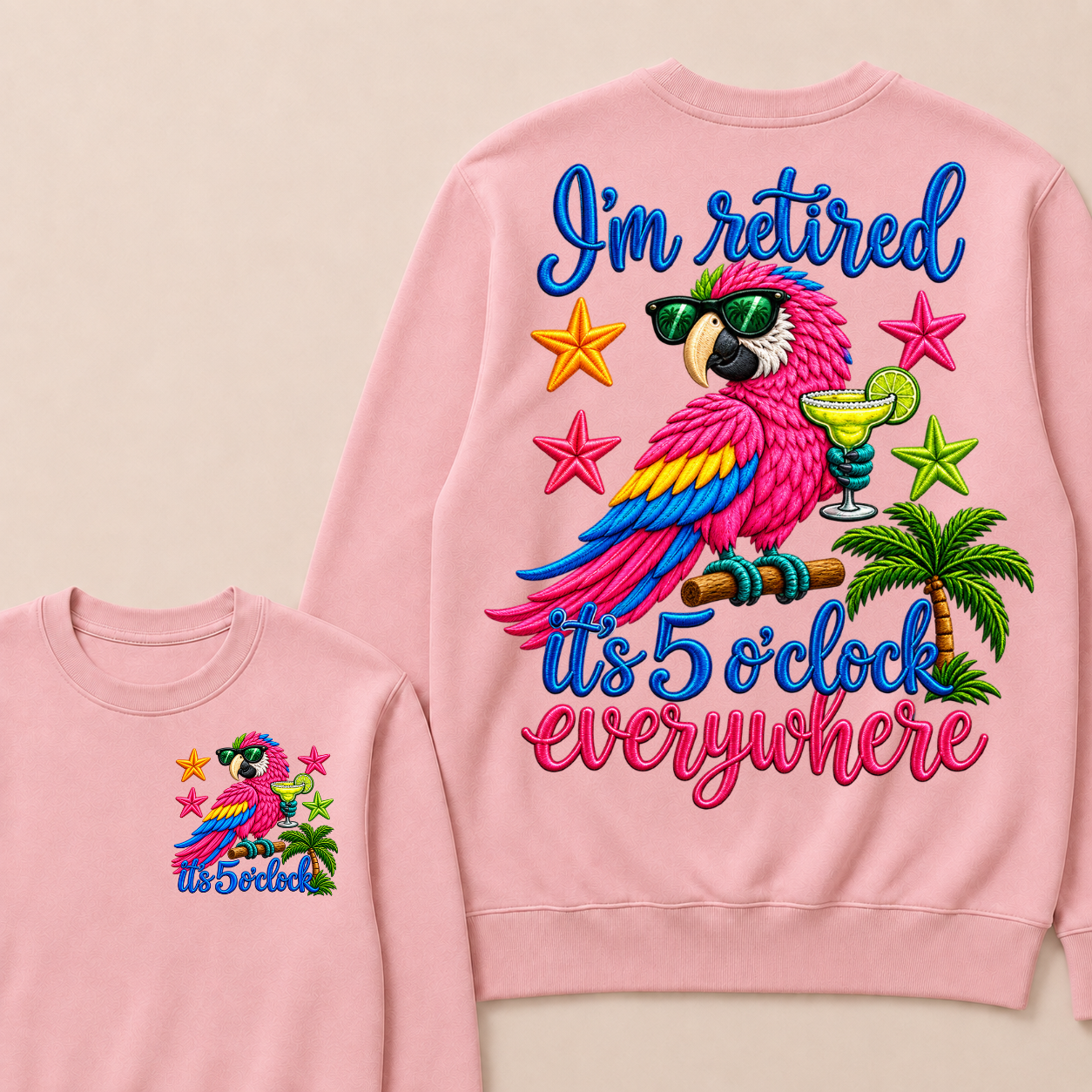I'm Retired It's 5 O'clock Everywhere Sweatshirt