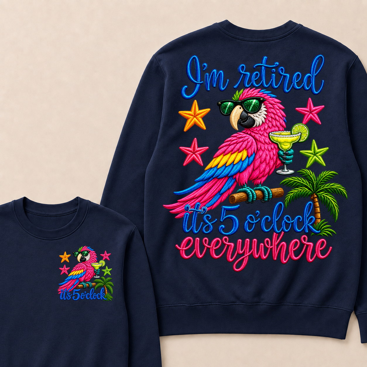 I'm Retired It's 5 O'clock Everywhere Sweatshirt