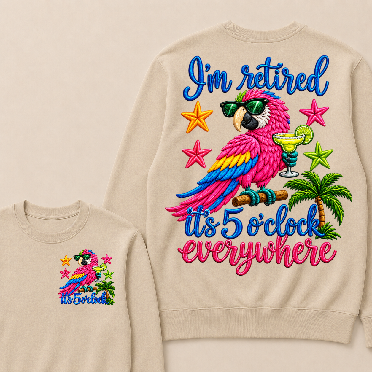 I'm Retired It's 5 O'clock Everywhere Sweatshirt