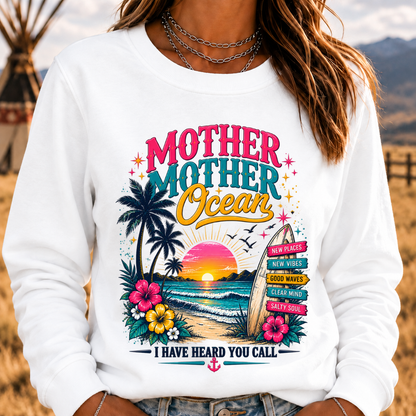 Mother,Mother Ocean,I have Heard You Call -Jimmy Buffett Sweatshirt