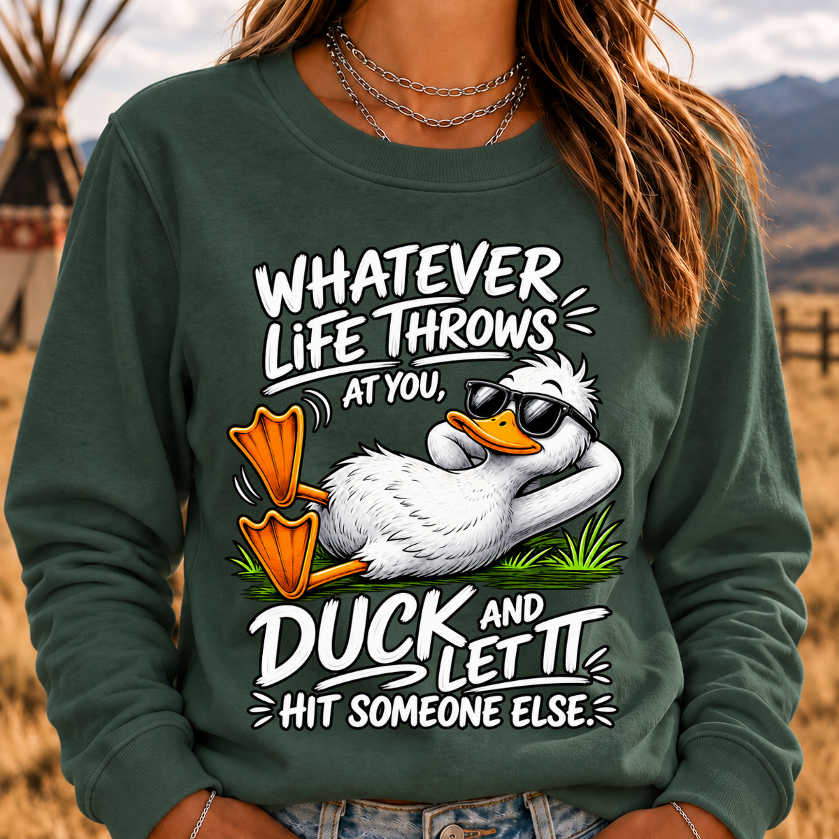 Whatever Life Throws at You – Duck It Sweatshirt