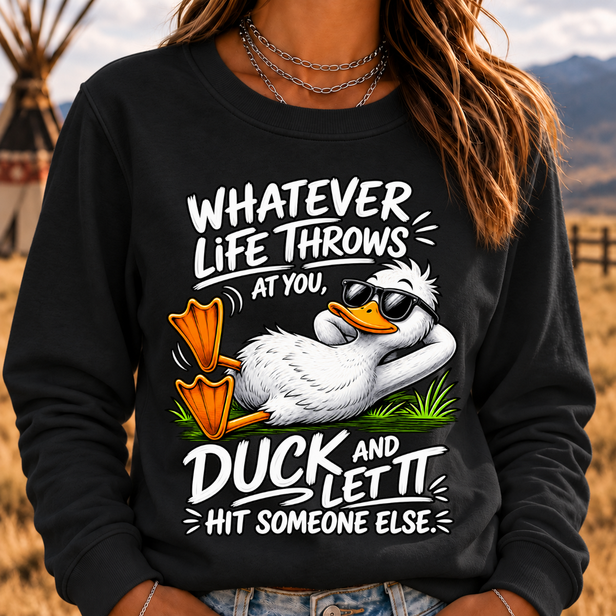 Whatever Life Throws at You – Duck It Sweatshirt