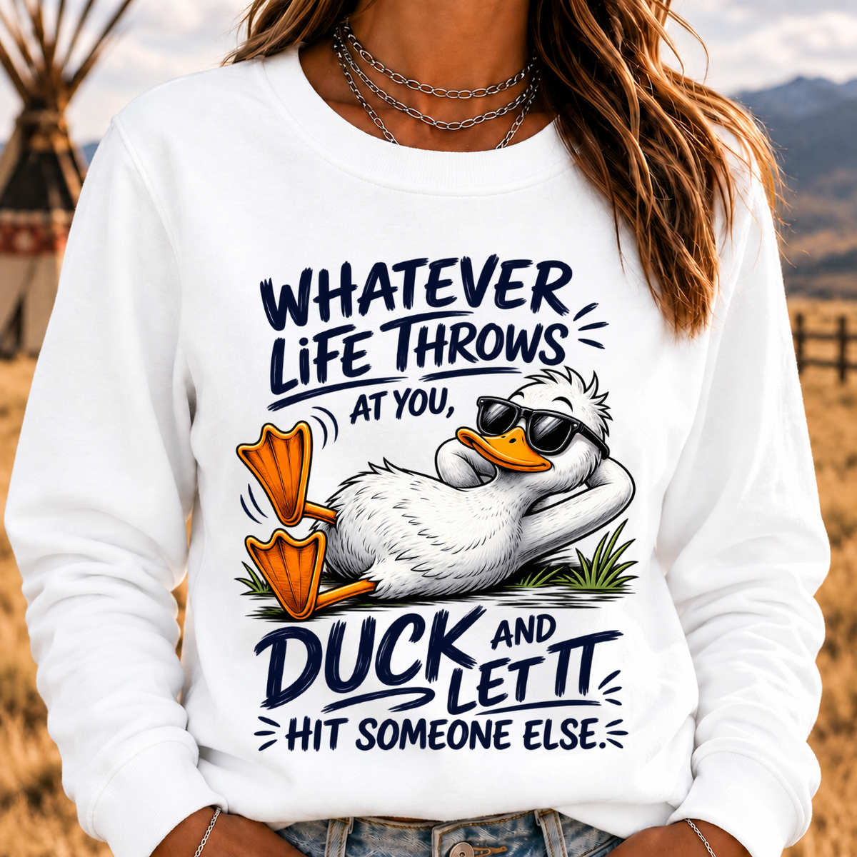 Whatever Life Throws at You – Duck It Sweatshirt
