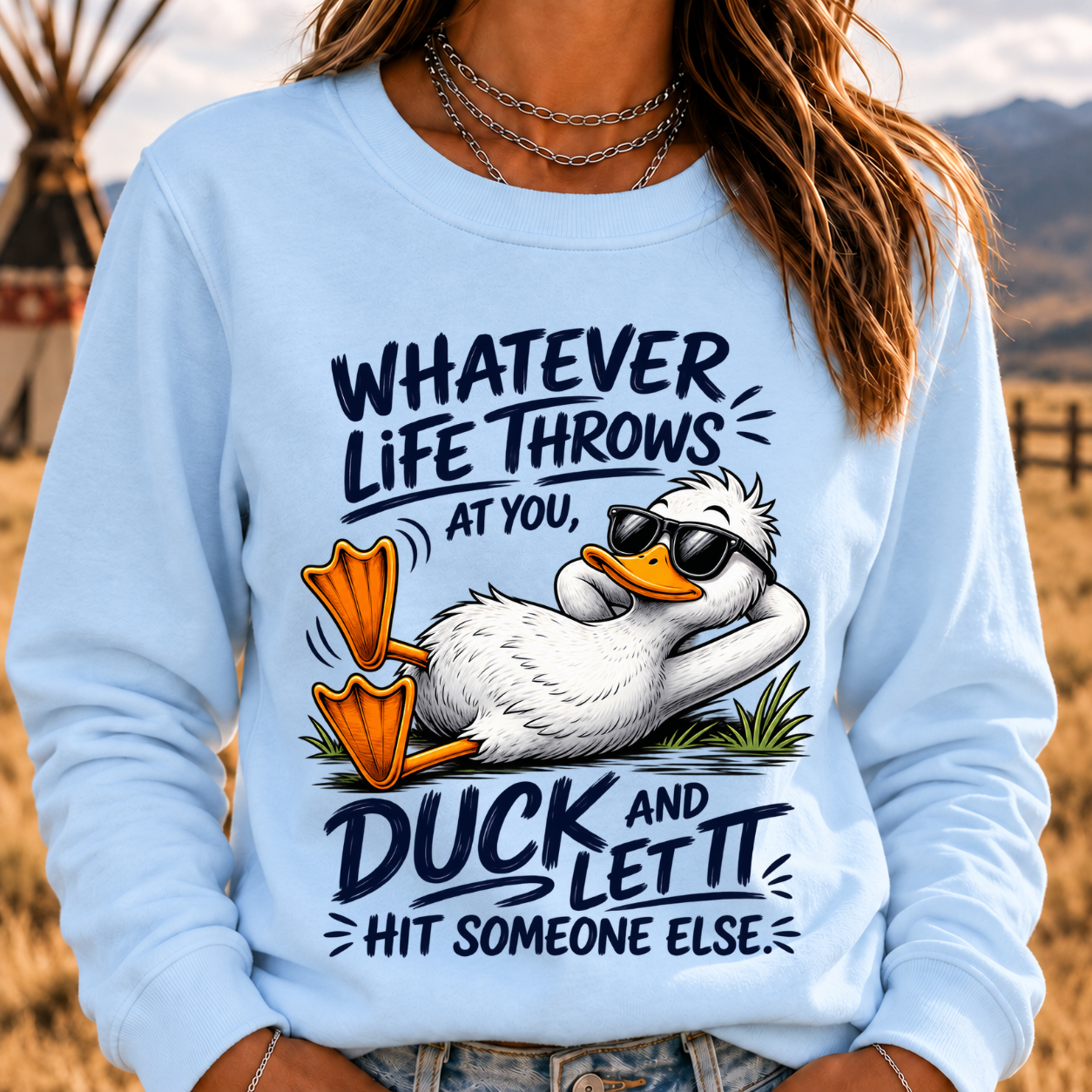 Whatever Life Throws at You – Duck It Sweatshirt