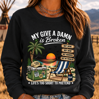 My Give A Damn Is Broken Too Old To Care Club Sweatshirt