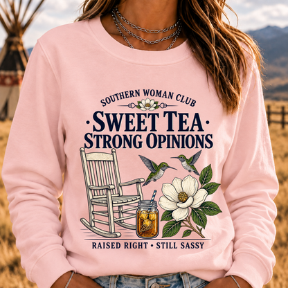 Southern Woman Club Sweet Tea Strong Opinions Raised Right • Still Sassy Sweatshirt