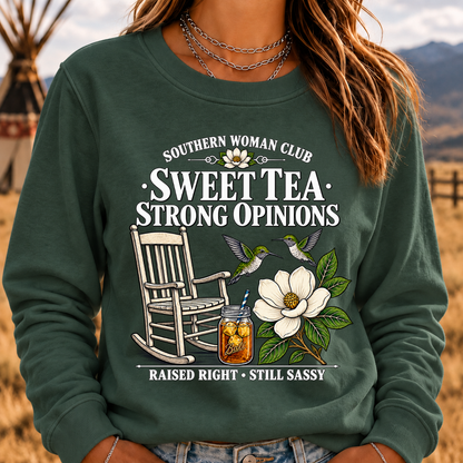Southern Woman Club Sweet Tea Strong Opinions Raised Right • Still Sassy Sweatshirt