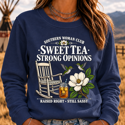 Southern Woman Club Sweet Tea Strong Opinions Raised Right • Still Sassy Sweatshirt