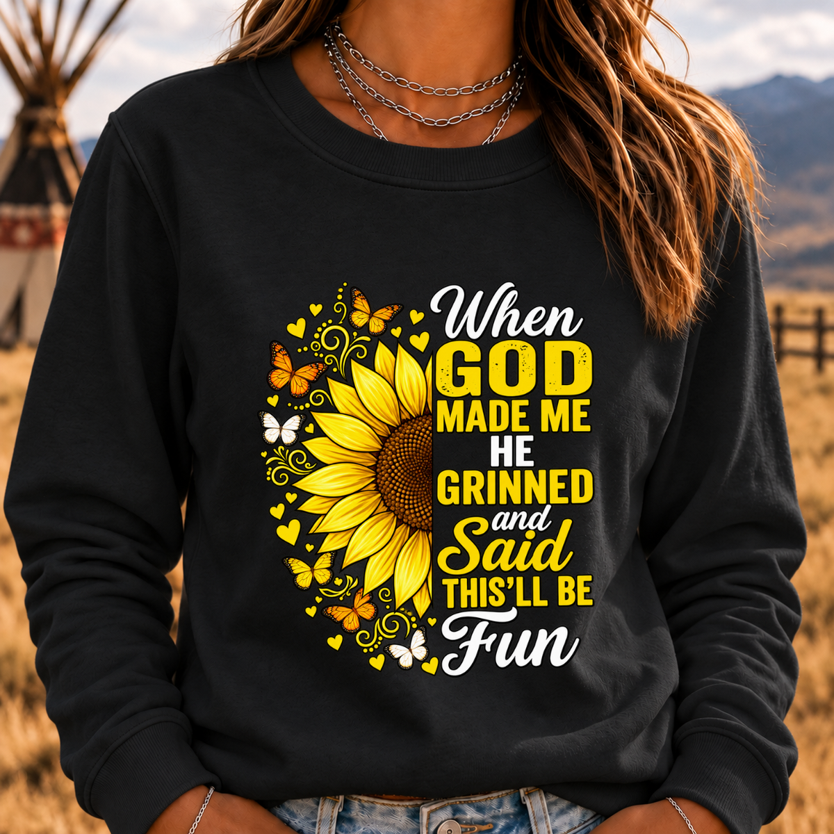 When God Made Me He Grinned And Said This'll Be Fun Sweatshirt
