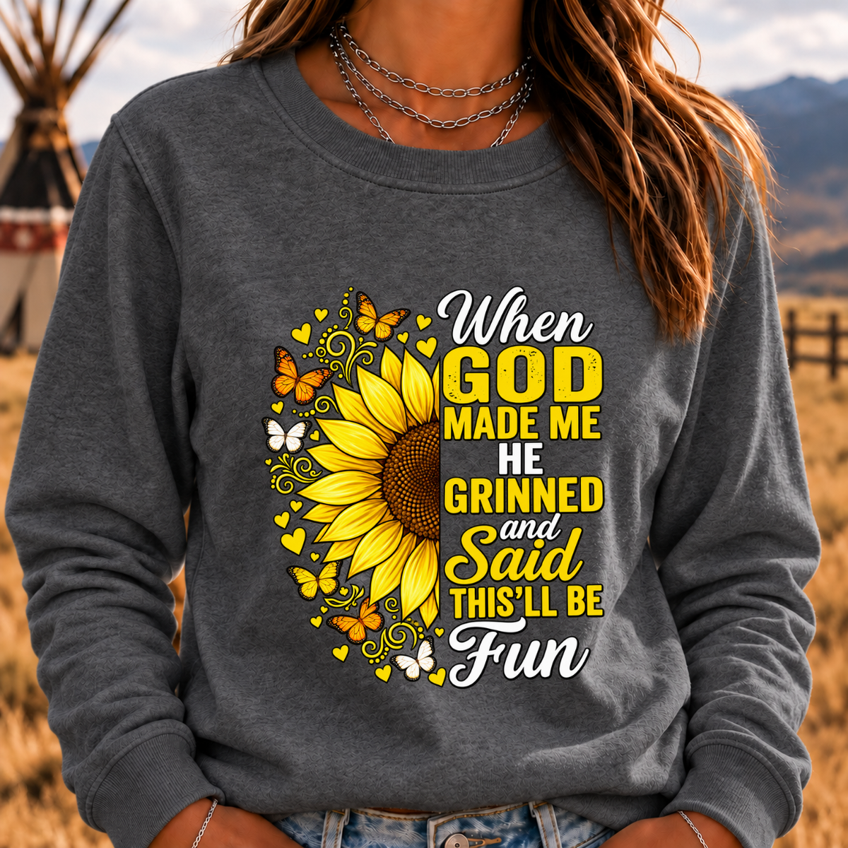When God Made Me He Grinned And Said This'll Be Fun Sweatshirt