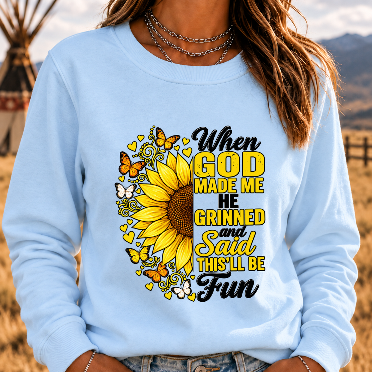 When God Made Me He Grinned And Said This'll Be Fun Sweatshirt