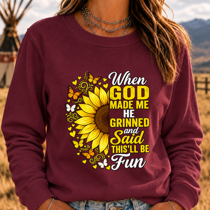 When God Made Me He Grinned And Said This'll Be Fun Sweatshirt