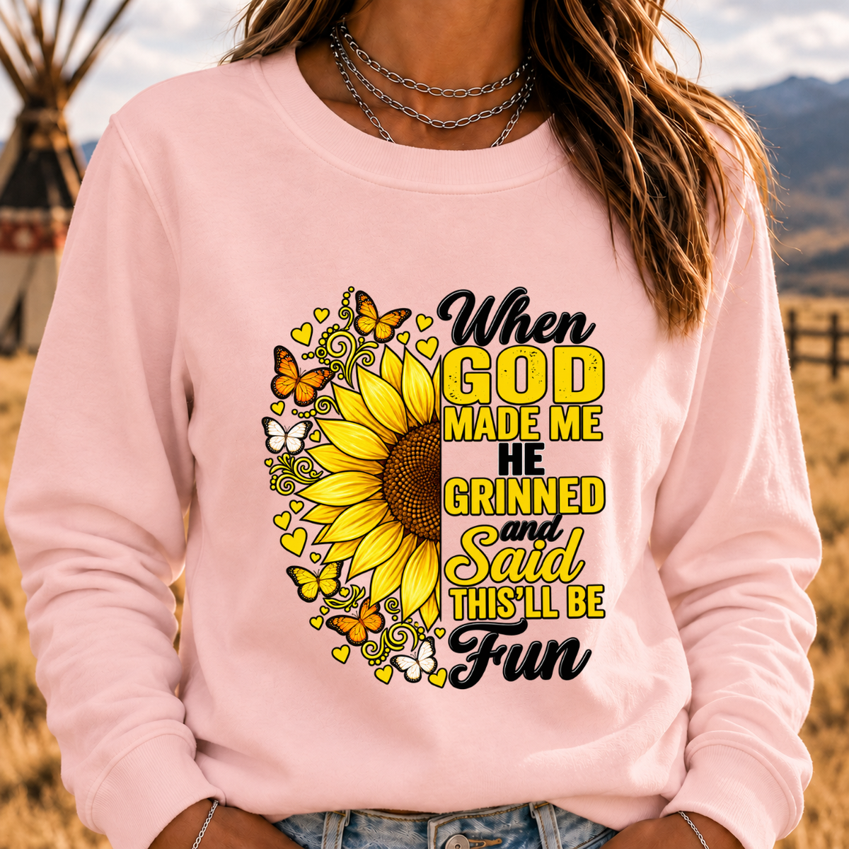 When God Made Me He Grinned And Said This'll Be Fun Sweatshirt