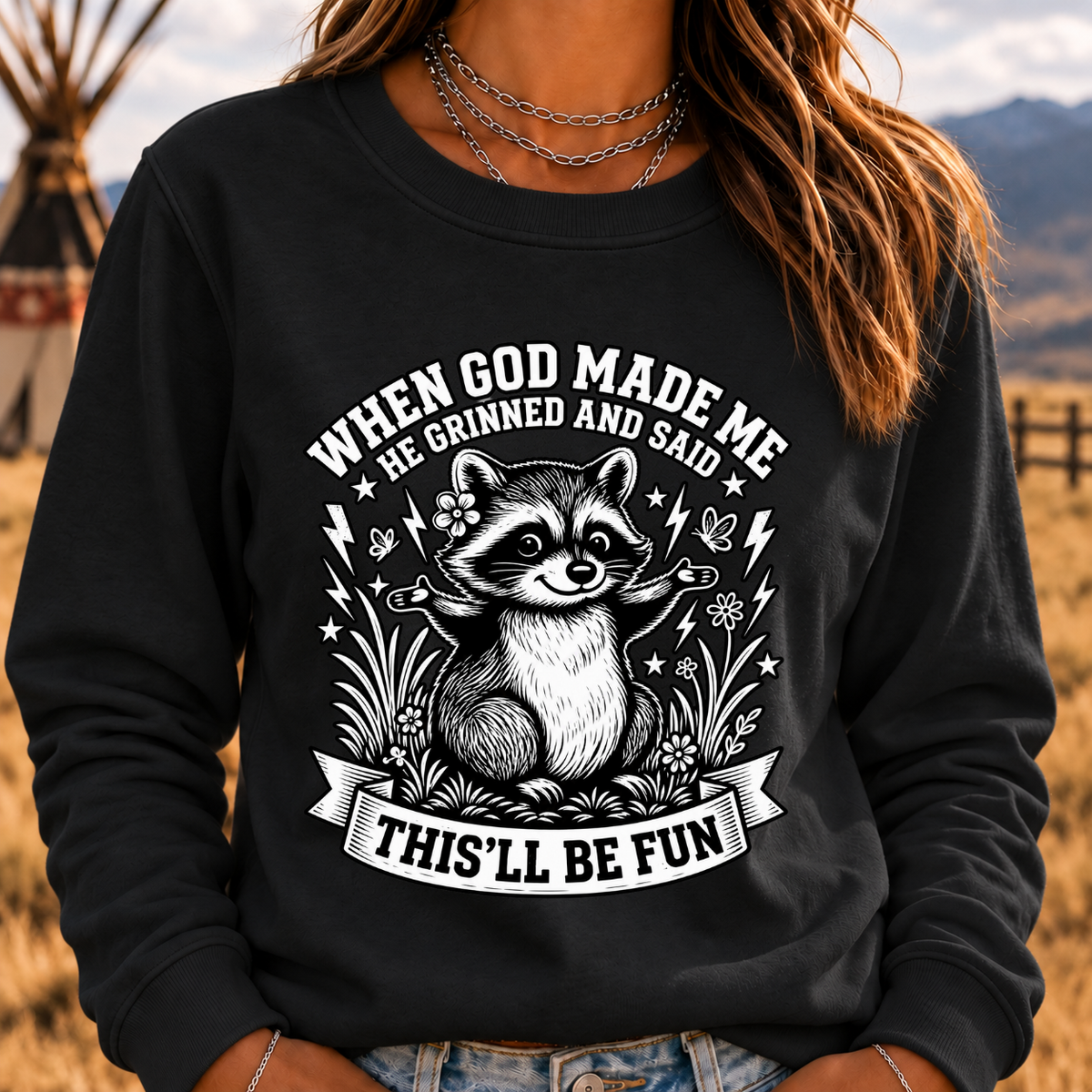 When God Made Me He Grinned And Said This'll Be Fun Sweatshirt