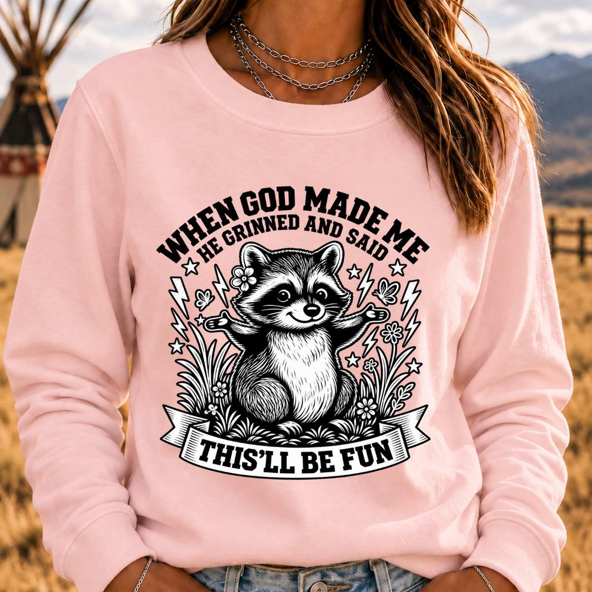 When God Made Me He Grinned And Said This'll Be Fun Sweatshirt