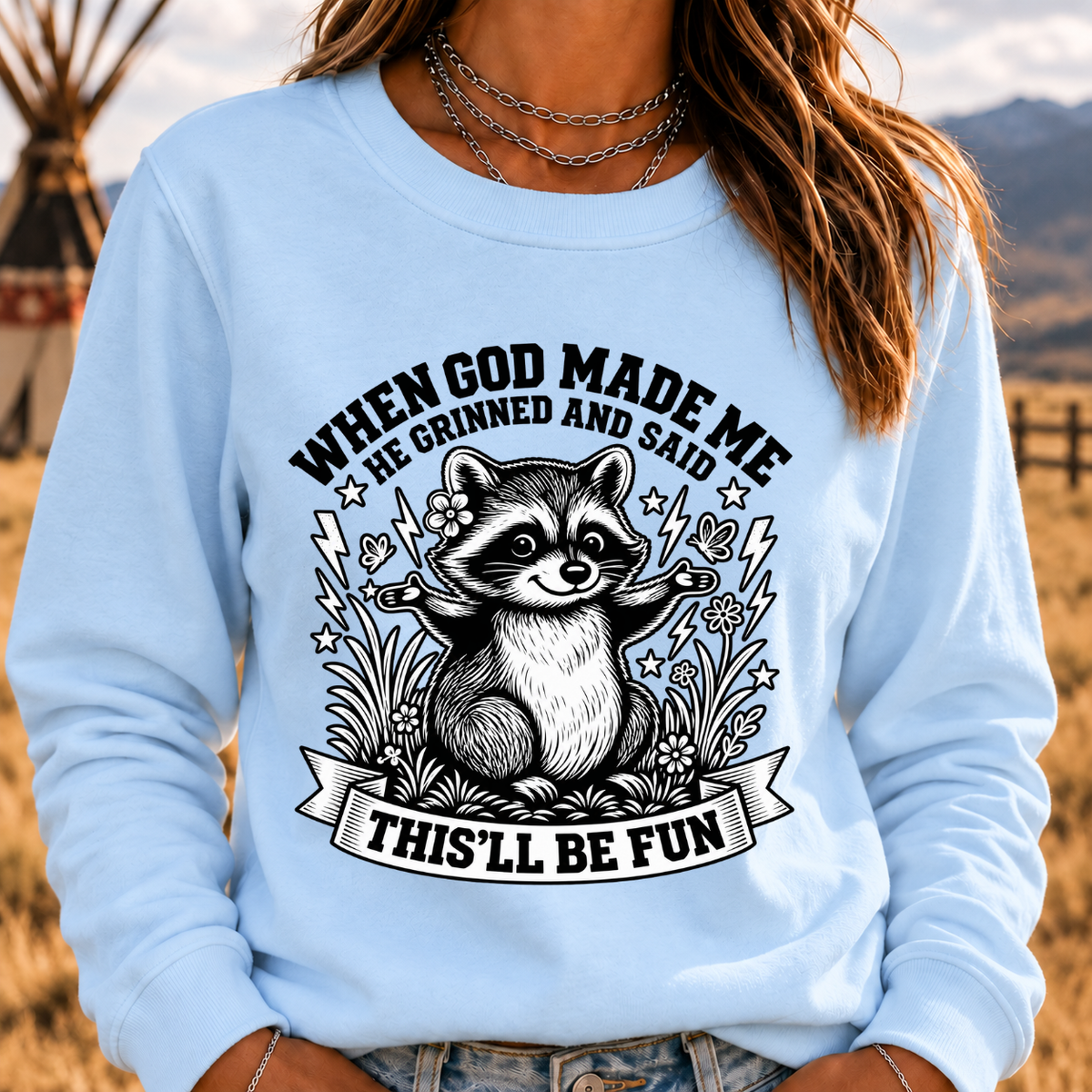 When God Made Me He Grinned And Said This'll Be Fun Sweatshirt