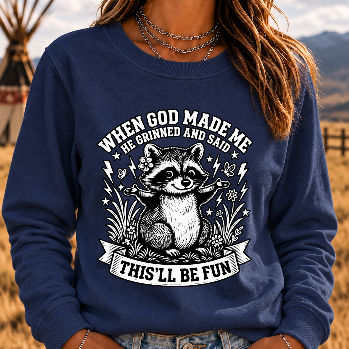 When God Made Me He Grinned And Said This'll Be Fun Sweatshirt