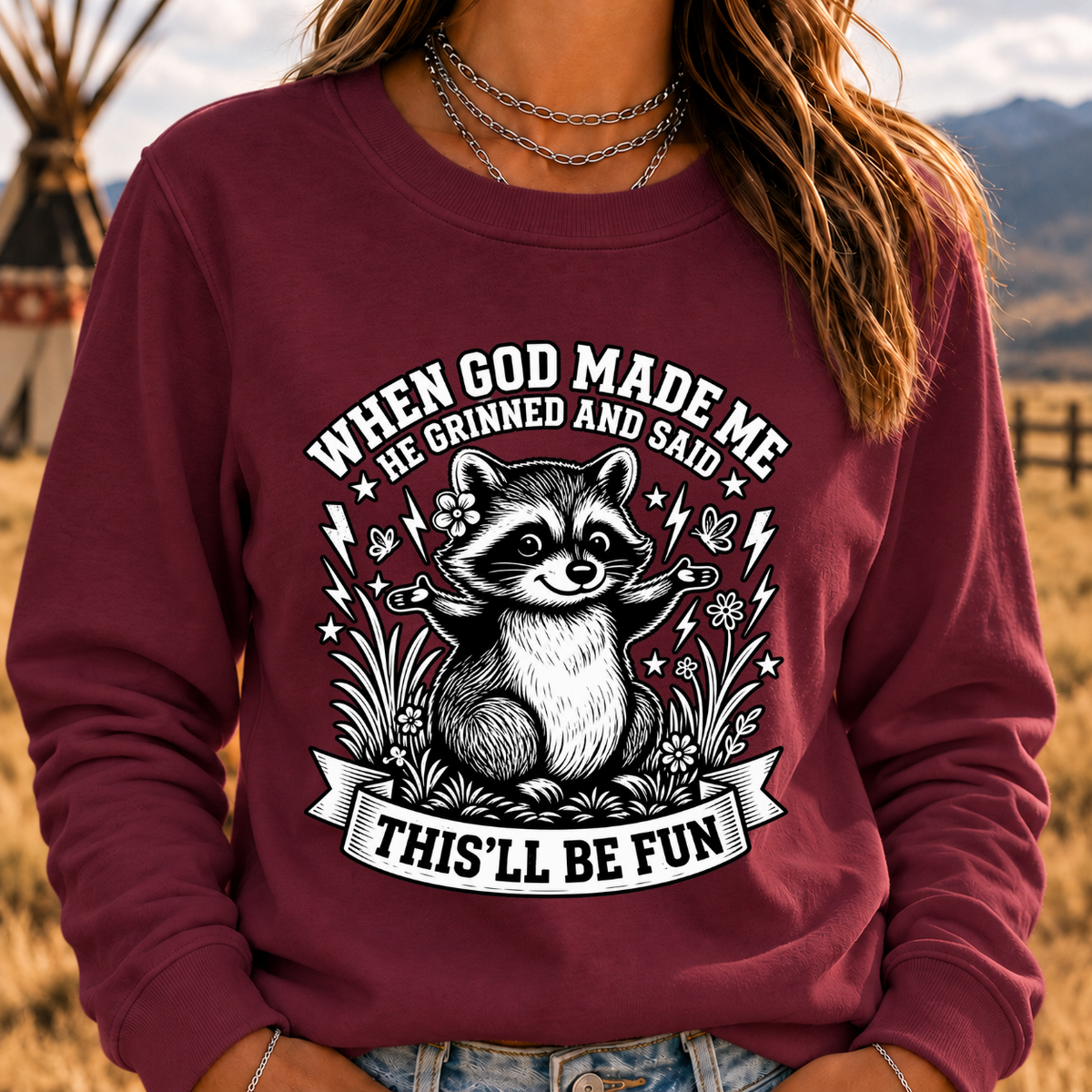 When God Made Me He Grinned And Said This'll Be Fun Sweatshirt