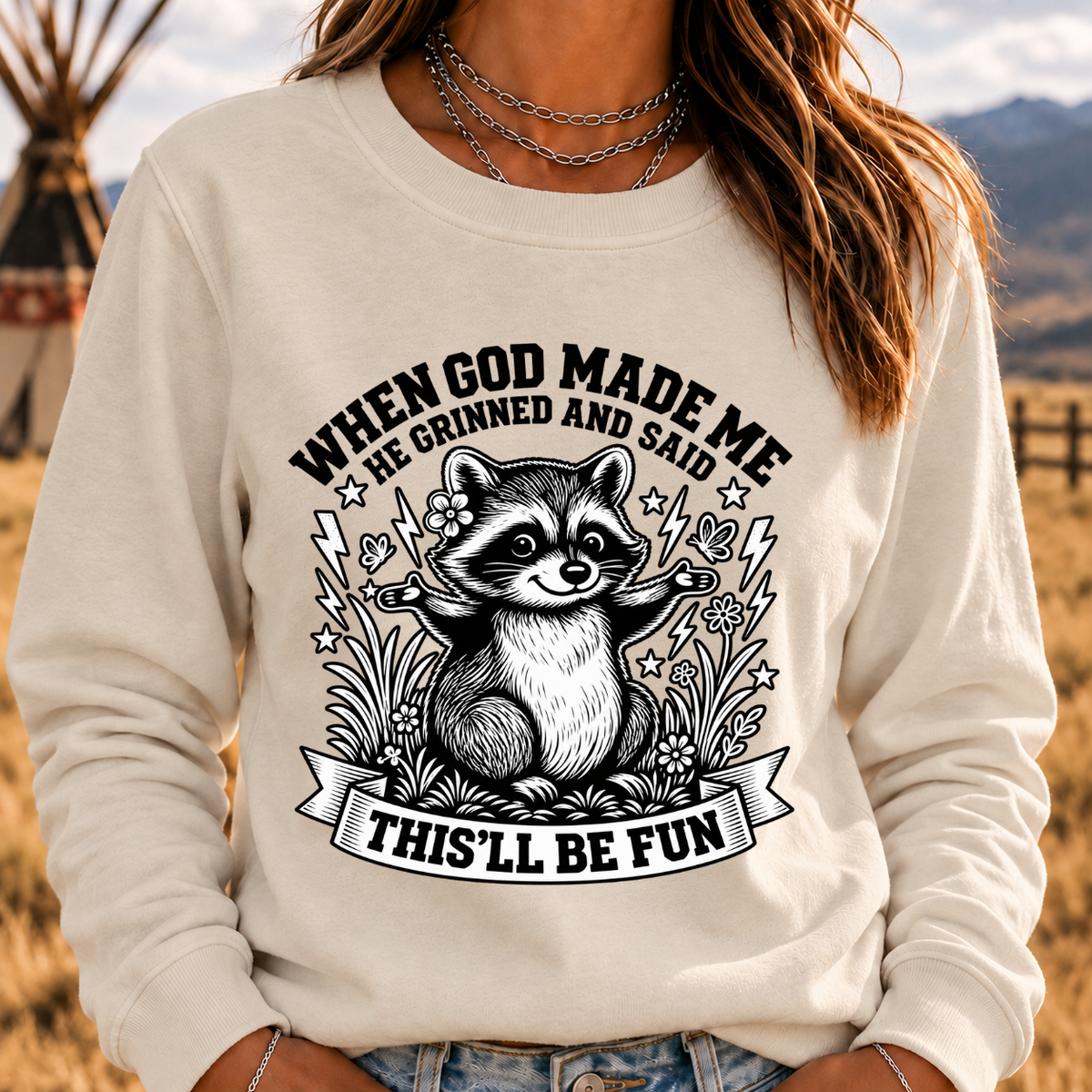 When God Made Me He Grinned And Said This'll Be Fun Sweatshirt