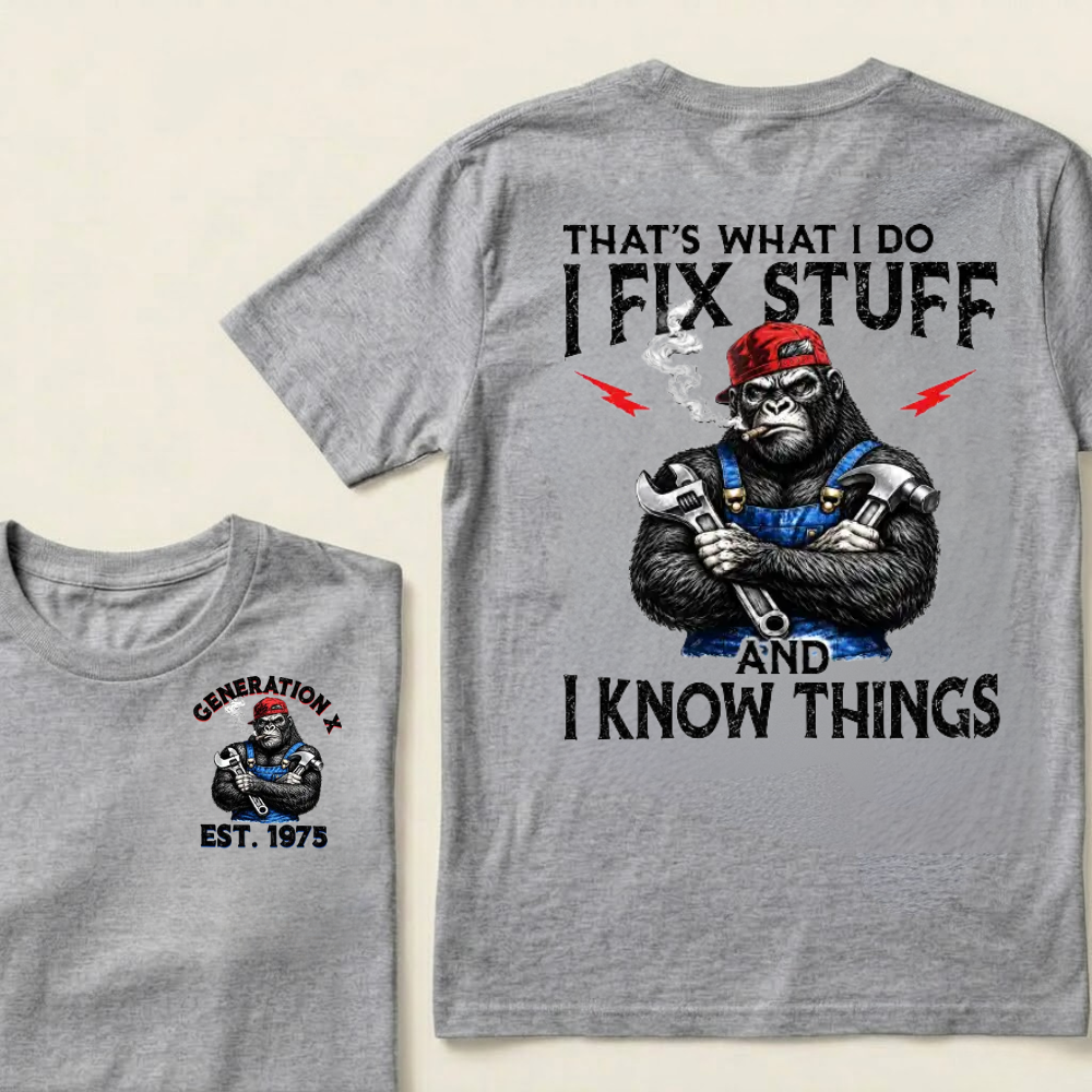 Custom EST.Year That’s What I Do I Fix Stuff And I Know Things Tee