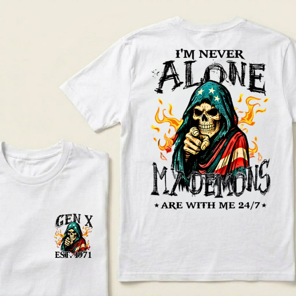 Custom EST.Year I'm Never Alone My Demons Are With Me 24/7 T-Shirts
