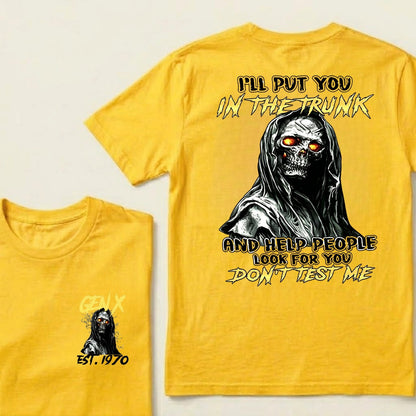 Custom EST.Year I'll Put You In The Trunk And Help People Look For You Don't Test Me T-Shirts