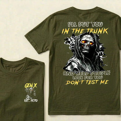 Custom EST.Year I'll Put You In The Trunk And Help People Look For You Don't Test Me T-Shirts