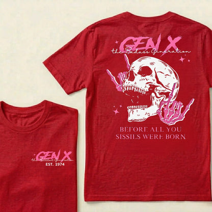 Gen X Before All You Sissies Were Born Custom Year Graphic T-shirts