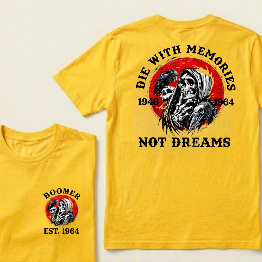 Custom EST.Year Die With Memories Not Dreams Boomer Reaper Graphic T-Shirt