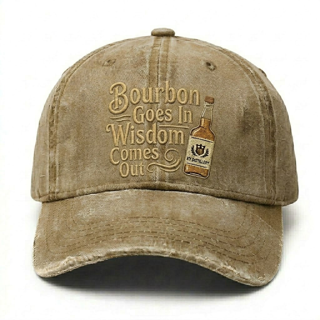 Bourbon Goes In Wisdom Comes Out Embroidery Cap