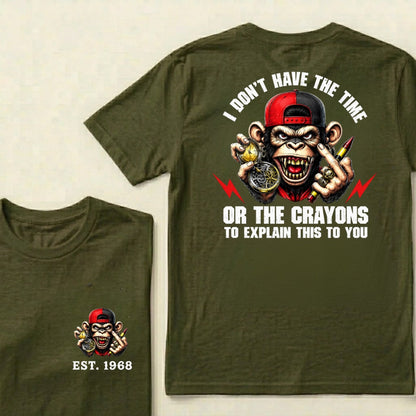 Custom EST.Year I Don't Have The Time Or The Crayons To Explain This To You Graphic T-Shirt