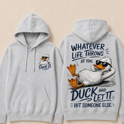 Whatever Life Throws at You – Duck It Hoodie
