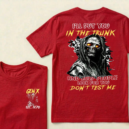 Custom EST.Year I'll Put You In The Trunk And Help People Look For You Don't Test Me T-Shirts