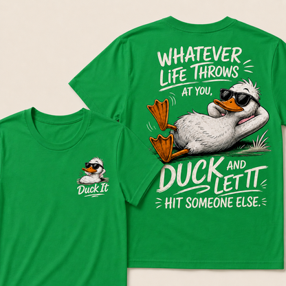 Whatever Life Throws at You – Duck It T-Shirts