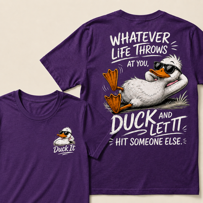 Whatever Life Throws at You – Duck It T-Shirts