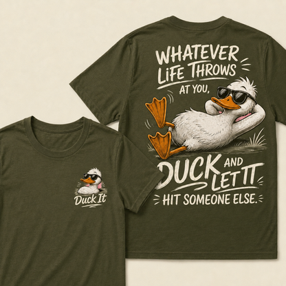 Whatever Life Throws at You – Duck It T-Shirts