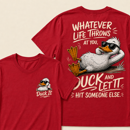 Whatever Life Throws at You – Duck It T-Shirts