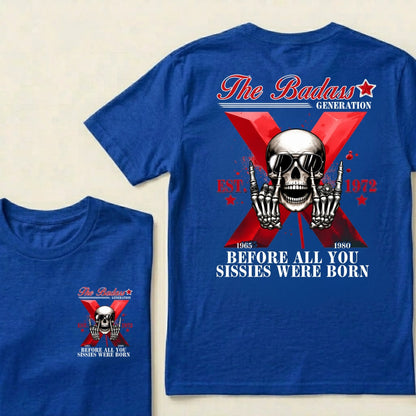 The Badass Generation Before All You Sissies Were Born Custom GenX Year T‑Shirt