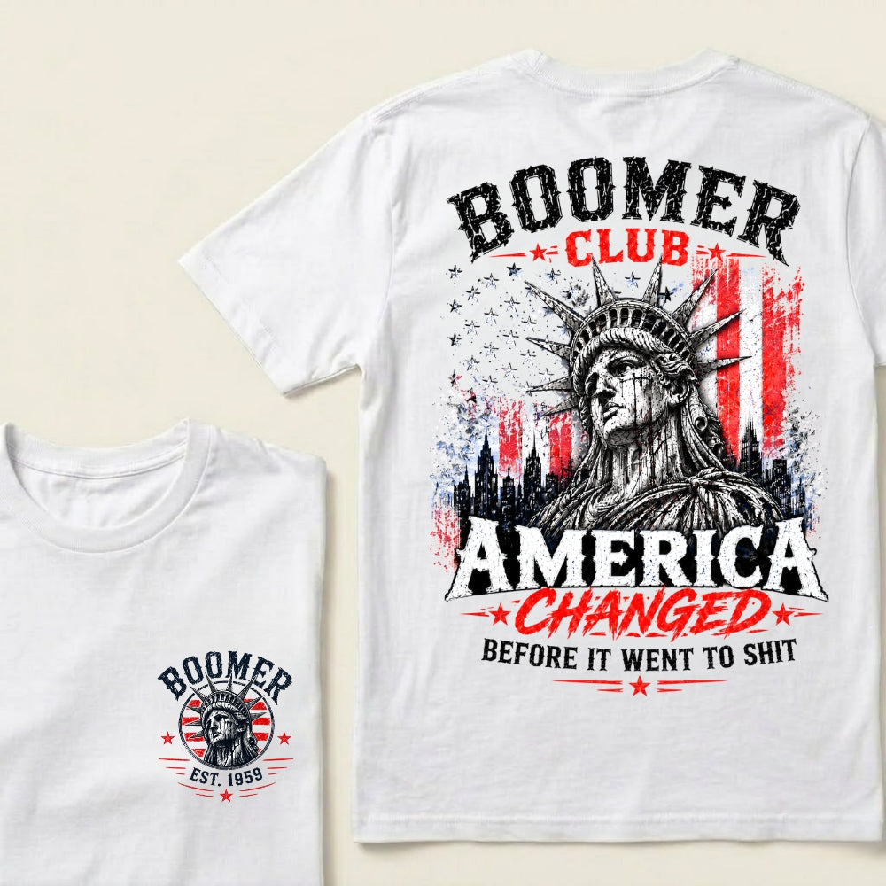 Custom EST.Year Boomer Club America Changed Before It Went To Shit T-Shirt