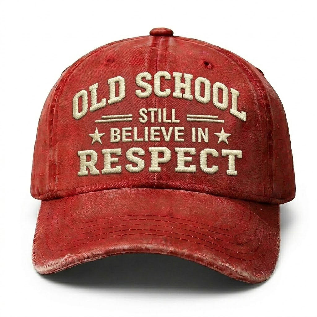 Old School Still Believe In Respect Embroidery Cap