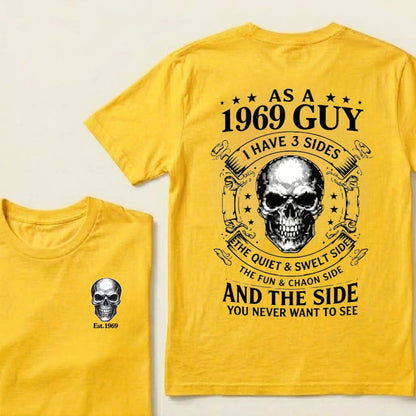 Custom Your Year-As A  1969 Guy  I Have 3 Sides  The Quiet & Sweet Side  The Fun & Crazy Side  And The Side You Never Want To See T‑Shirt