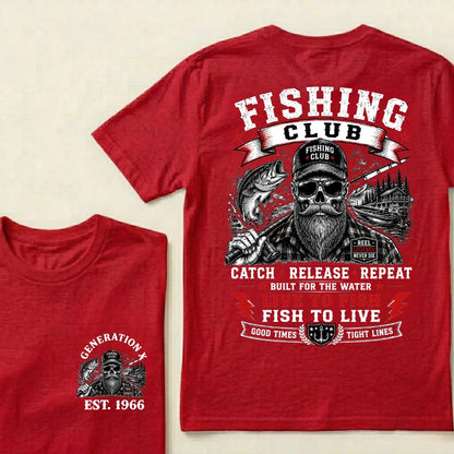 Custom EST.Year Fishing Club Catch Release Repeat Built For The Water Live To Fish Fish To Live Good Times Tight Lines Reel Never Die Skeleton Fisherman Graphic T-Shirt