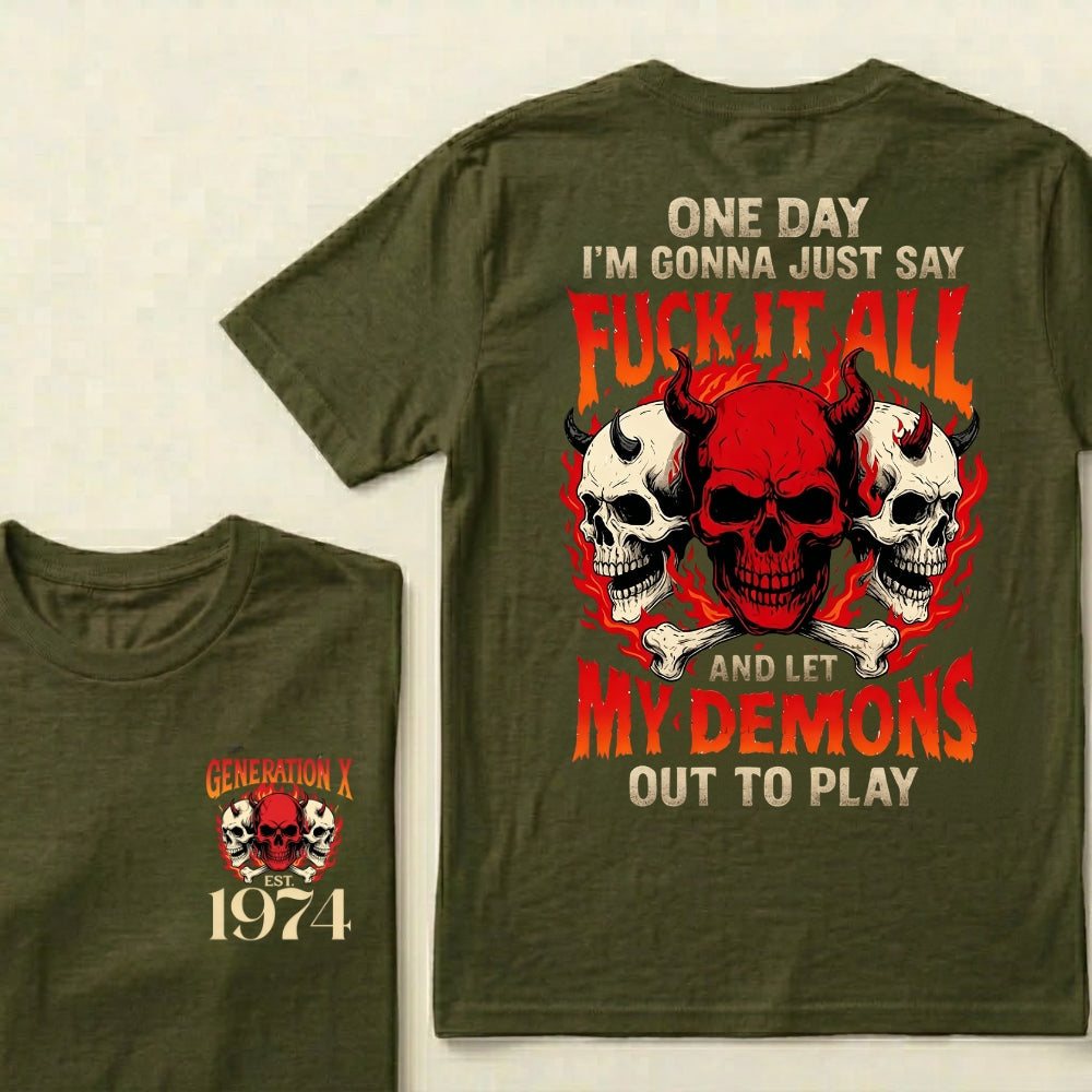 One Day I'm Gonna Just Say Fuck It All And Let My Demons Out To Play Graphic T-Shirt