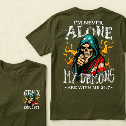 Custom EST.Year I'm Never Alone My Demons Are With Me 24/7 T-Shirts