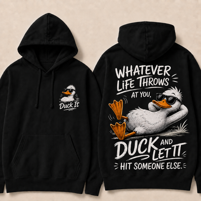 Whatever Life Throws at You – Duck It Hoodie