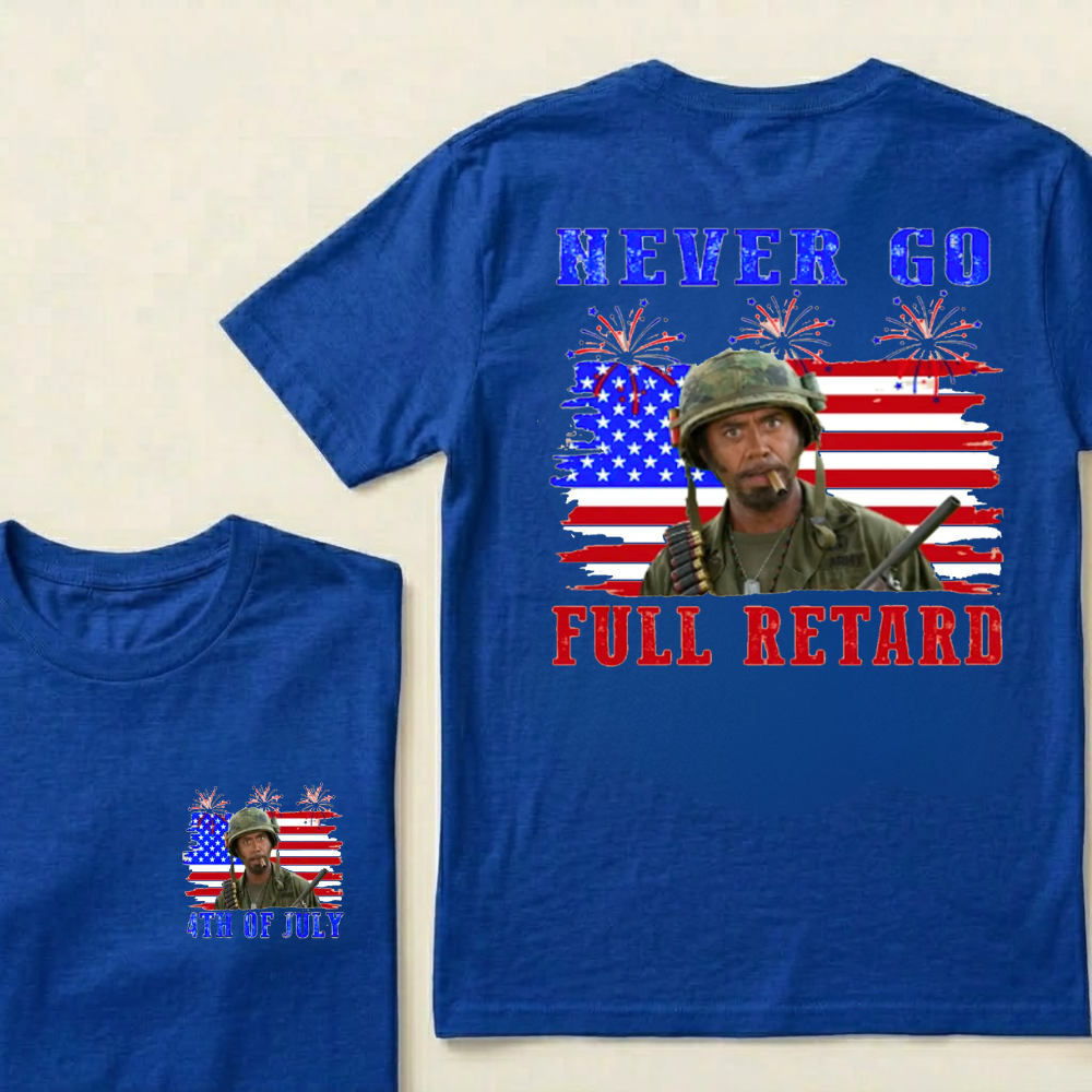 Never Go Full Retard American Flag 4th Of July Fireworks Graphic T-Shirt